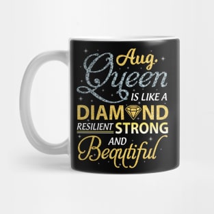August Queen Resilient Strong And Beautiful Happy Birthday Mug
